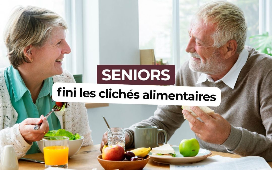 Séniors : fini les clichés alimentaires